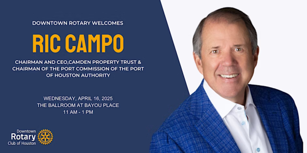 Ric Campo, Chairman of the Port Commission of the Port of Houston Authority